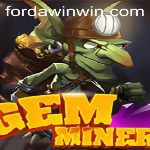 The Exciting World of GemMiner: An In-Depth Look at the Forda Win Adventure