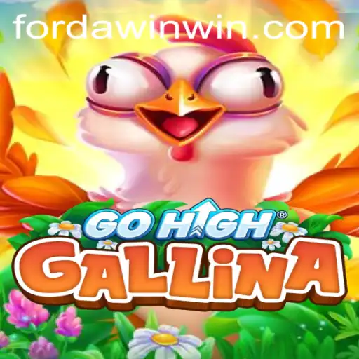 GoHighGallina: The Exciting World of Forda Win Strategy